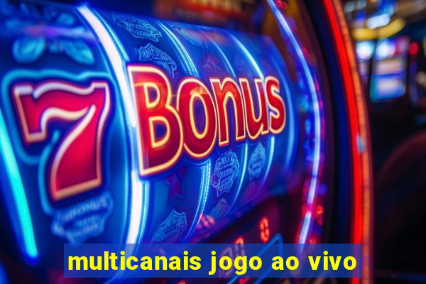 multicanais jogo ao vivo